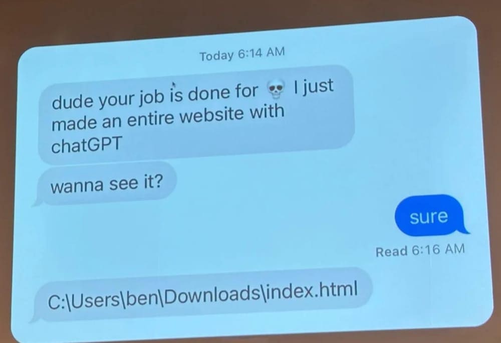 text message meme where someone says they made an entire website with ChatGPT and then sends the link C:sersenownloadsndex.html